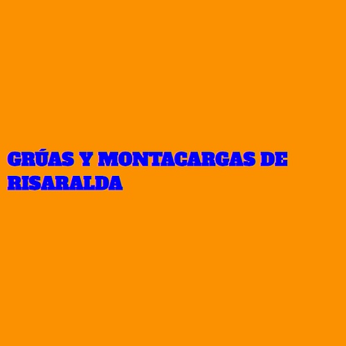 Grúas y Montacargas de Rísaralda