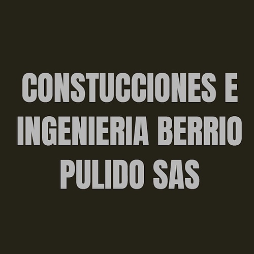 CONSTUCCIONES E INGENIERIA BERRIO PULIDO SAS